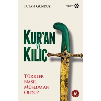 Kur’an ve Kılıç - Türkler Nasıl Müslüman Oldu?