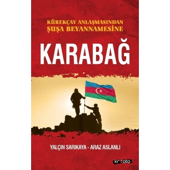 Kürekçay Anlaşmasından Şuşa Beyanamesine - Karabağ