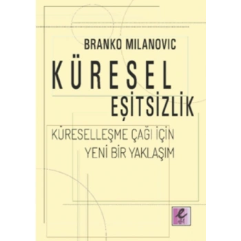 Küresel Eşitsizlik: Küreselleşme Çağı İçin Yeni Bir Yaklaşım