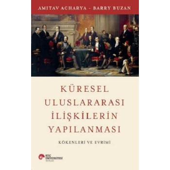 Küresel Uluslararası İlişkilerin Yapılanması