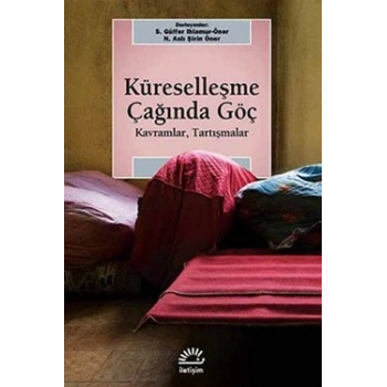 Küreselleşme Çağında Göç: Kavramlar,Tartışmalarsos