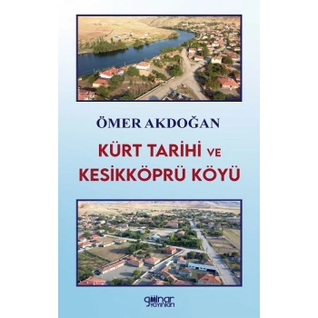 Kürt Tarihi ve Kesikköprü Köyü