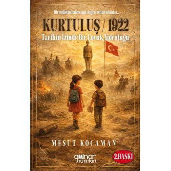 Kurtuluş 1922 Tarihin İzinde Bir Çocuk Yolculuğu