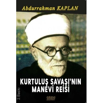 Kurtuluş Savaşının Manevi Reisi