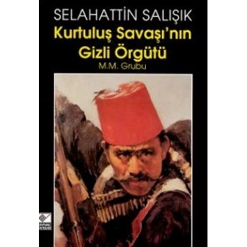 Kurtuluş Savaşı’nın Gizli Örgütü