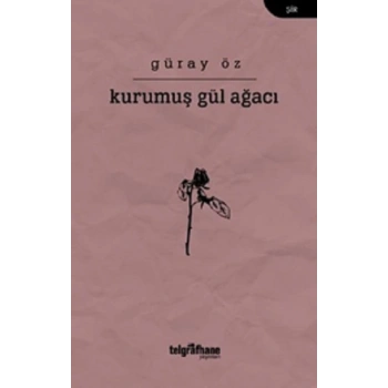 Kurumuş Gül Ağacı