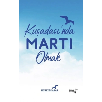 Kuşadasında Martı Olmak