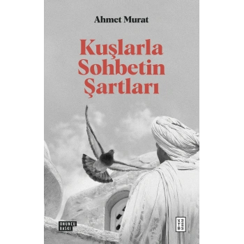 Kuşlarla Sohbetin Şartları