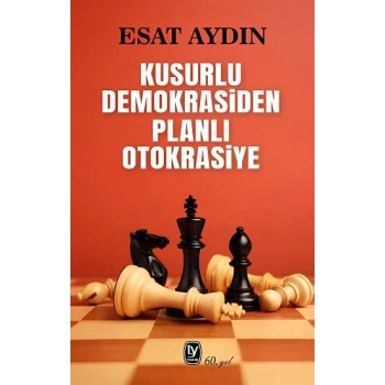 Kusurlu Demokrasiden Planlı Otokrasiye