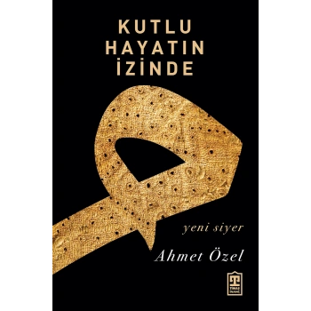 Kutlu Hayatın İzinde