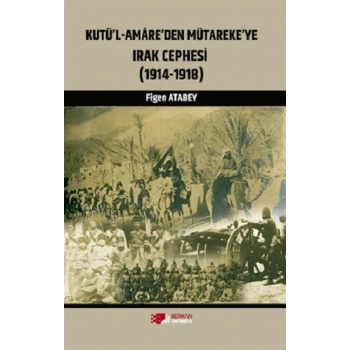 Kutül-Amareden Mütarekeye Irak Cephesi