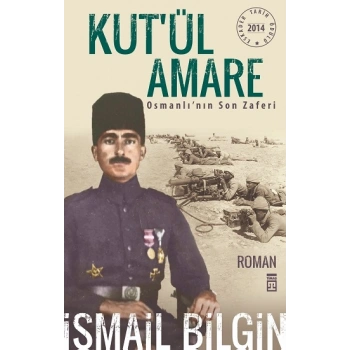 Kut’ül Amare Osmanlı’nın Son Zaferi