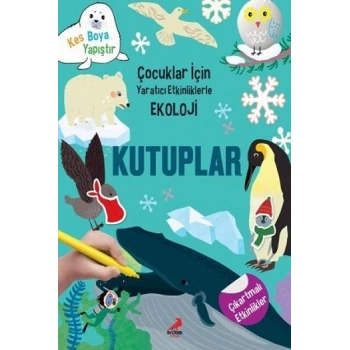 Kutuplar-Çocuklar için Yaratıcı Etkinliklerle Ekoloji