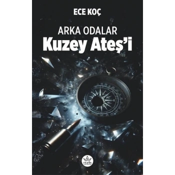 Kuzey Ateş’i - Arka Odalar