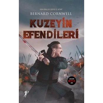 Kuzeyin Efendileri / Son Krallık Serisi 3. Kitap