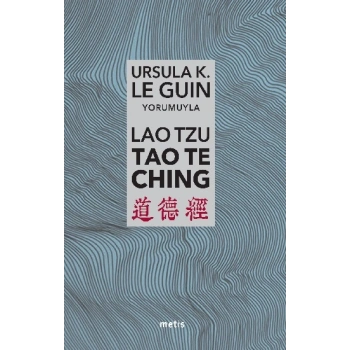 Lao Tzu: Tao Te Ching - Yola ve Yolun Gücüne Dair
