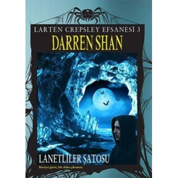 Larten Crepsley Efsanesi: 3. Kitap - Lanetliler Şatosu