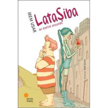 Lata Şiba - İki Kentin Arasında