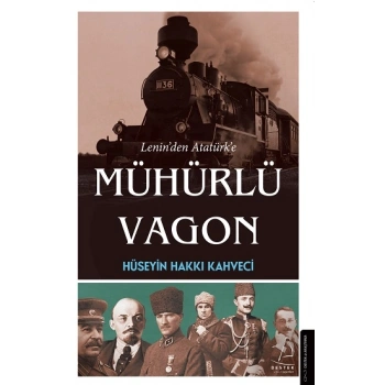 Leninden Atatürke Mühürlü Vagon