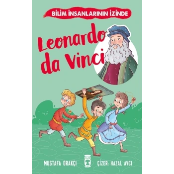 Leonardo Da Vinci - Bilim İnsanlarının İzinde