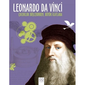 Leonardo Da Vinci: Çocukluk Düşlerinden, Büyük İcatlara