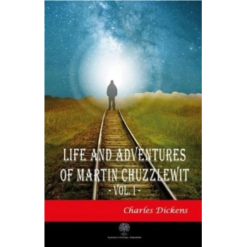 Life And Adventures Of Martin Chuzzlewit Vol. 1