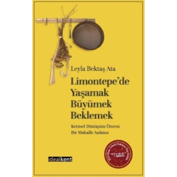Limontepe’de Yaşamak, Büyümek, Beklemek