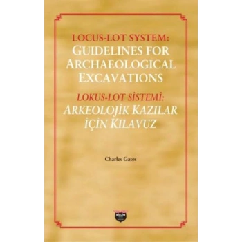 Locus Lot System : Guidelines For Archaelogical Excavations