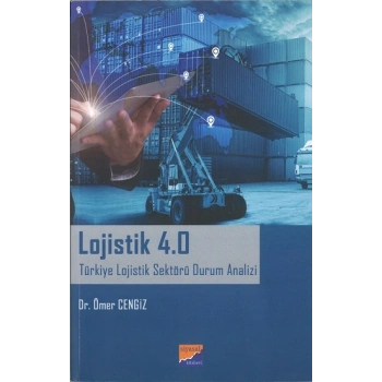 Lojistik  4.0 Türkiye Lojistik Sektörü Durum Analizi