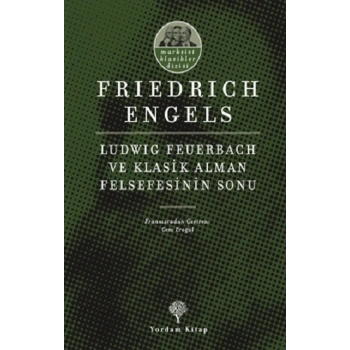 Ludwig Feuerbach ve Klasik Alman Felsefesinin Sonu
