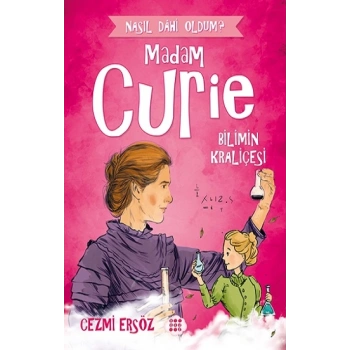 Madam Curie-Bilimin Kraliçesi