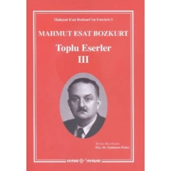 Mahmut Esat Bozkurt Toplu Eserler 3