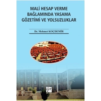 Mali Hesap Verme Bağlamında Yasama Gözetimi ve Yolsuzluklar