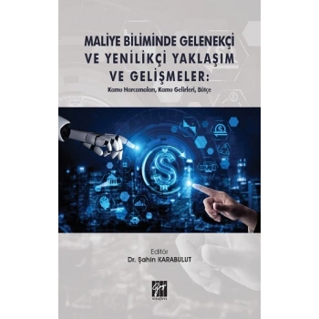 Maliye Biliminde Gelenekçi ve Yenilikçi Yaklaşım ve Gelişmeler