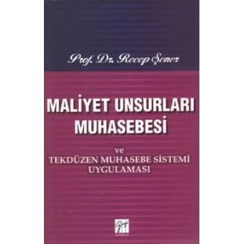 Maliyet Unsurları Muhasebesi ve Tekdüzen Muhasebe Sistemi Uygulaması