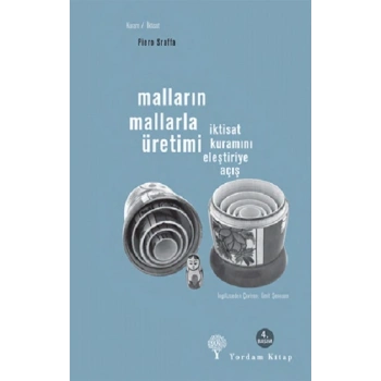 Malların Mallarla Üretimi - İktisat Kuramını Eleştiriye Açış