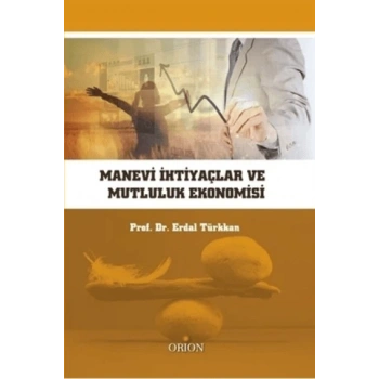 Manevi İhtiyaçlar ve Mutluluk Ekonomisi