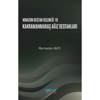 Manzum Lügat Geleneği Ve Kahramanmaraş Ağız Destanları