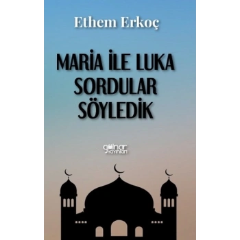 Maria ile Luka Sordular Söyledik