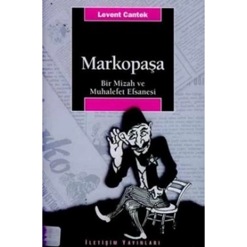 Markopaşa: Bir Mizah ve Muhalefet Efsanesi