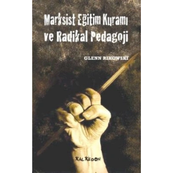 Marksist Eğitim Kuramı ve Radikal Pedagoji