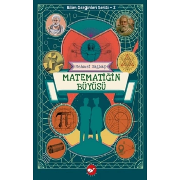 Matematiğin Büyüsü - Bilim Gezginleri Serisi-2