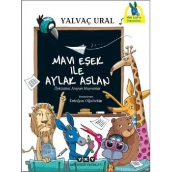 Mavi Eşek İle Aylak Aslan - Öyküsünü Arayan Hayvanlar
