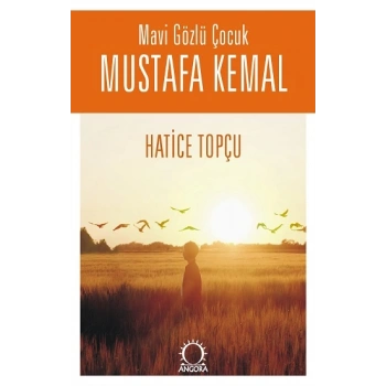 Mavi Gözlü Çocuk Mustafa Kemal