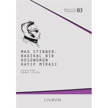 Max Stirner: Radikal Bir Düşünürün Kayıp Mirası