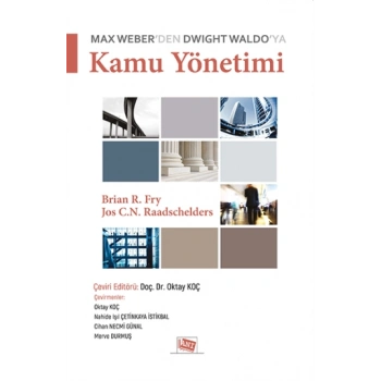 Max Weberden Dwight Waldo`ya Kamu Yönetimi