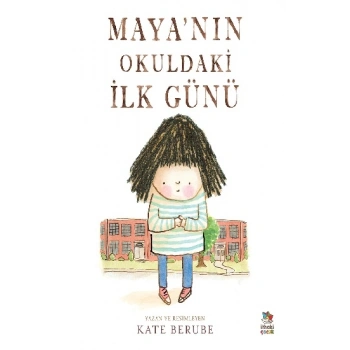 Maya’nın Okuldaki İlk Günü