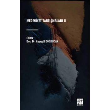 Medeniyet Tartışmaları II