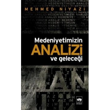 Medeniyetimizin Analizi ve Geleceği