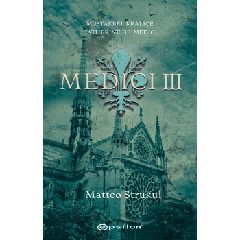 Medici III - Müstakbel Kraliçe Catherine De’ Medici